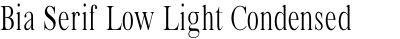 Bia Serif Low Light Condensed